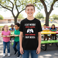 Load image into Gallery viewer, A Day without Video Games is Like... Just Kidding, I Have No Idea T-Shirt
