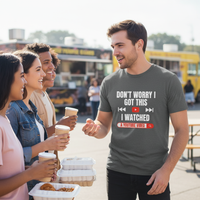 Load image into Gallery viewer, Don't Worry I Got This - I Watched a YouTube Video T-Shirt