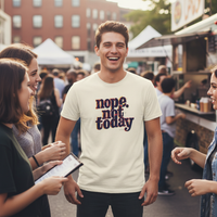 Load image into Gallery viewer, Nope. Not Today T-Shirt