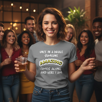 Load image into Gallery viewer, Once in a while Someone Amazing Comes Along... And Here I Am T-Shirt