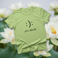 Load image into Gallery viewer, “You Decide” Empowerment Tee – Motivational Mindset &amp; Self-Choice Inspirational Graphic Tee